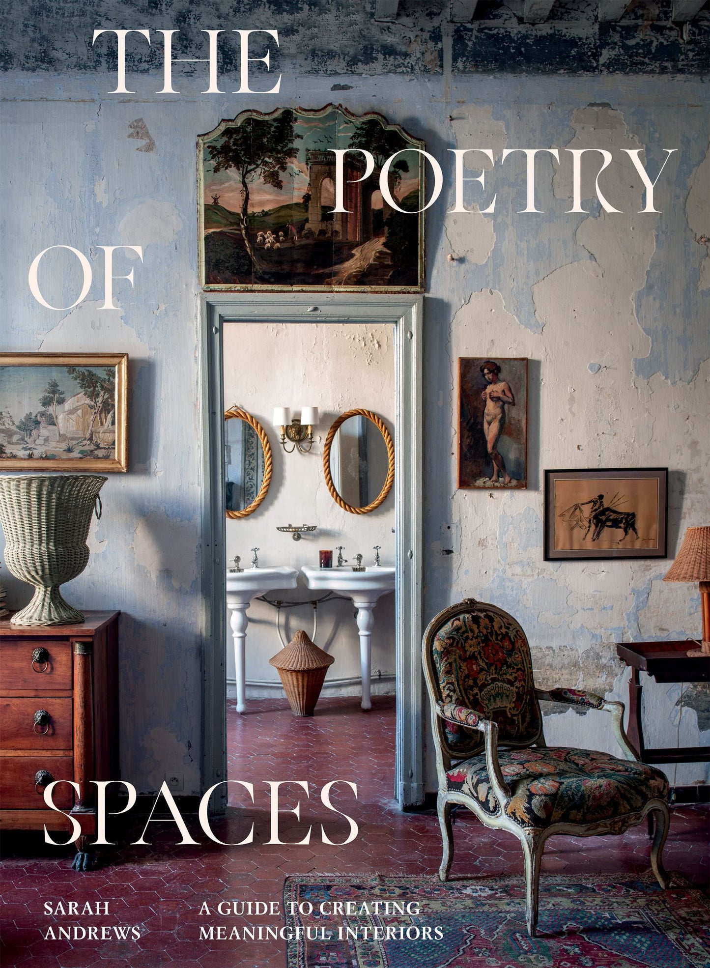 Poetry of Spaces - A Guide to Creating Meaningful Interiors (Hardback)